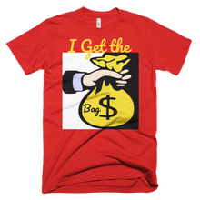 I Get the Bag T-Shirt