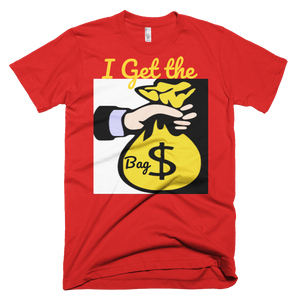 I Get the Bag T-Shirt