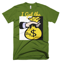 I Get the Bag T-Shirt