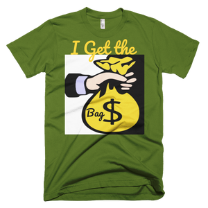 I Get the Bag T-Shirt