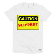 Caution Slippery