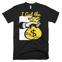 I Get the Bag T-Shirt