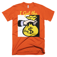I Get the Bag T-Shirt