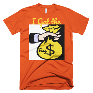 I Get the Bag T-Shirt