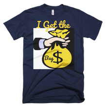I Get the Bag T-Shirt