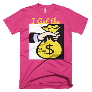 I Get the Bag T-Shirt