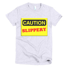 Caution Slippery